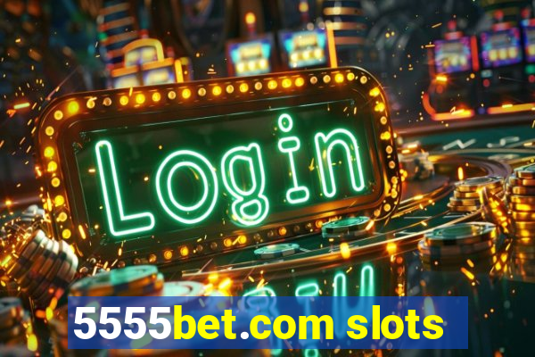 5555bet.com slots